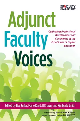 Adjunct Faculty Voices: Cultivando el desarrollo profesional y la comunidad en la primera línea de la educación superior - Adjunct Faculty Voices: Cultivating Professional Development and Community at the Front Lines of Higher Education