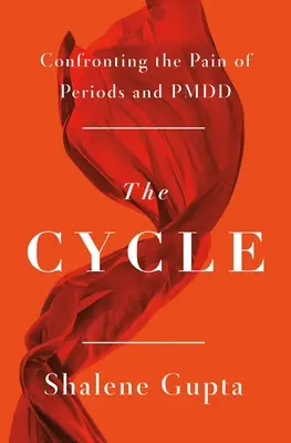 El ciclo: Cómo afrontar el dolor de la menstruación y la p.m.d. - The Cycle: Confronting the Pain of Periods and Pmdd