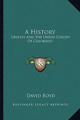 Una Historia: Greeley y la Union Colony de Colorado - A History: Greeley and the Union Colony of Colorado