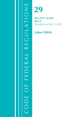 Code of Federal Regulations, Title 29 Labor/OSHA 1927-End, Revisado a partir del 1 de julio de 2022: Parte 2 (Oficina del Registro Federal (U S )) - Code of Federal Regulations, Title 29 Labor/OSHA 1927-End, Revised as of July 1, 2022: Part 2 (Office of the Federal Register (U S ))