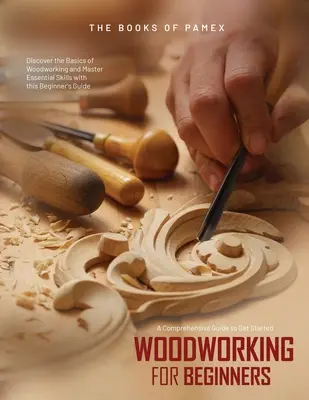 Madera para principiantes: Descubre los fundamentos de la carpintería y domina las habilidades esenciales con esta guía para principiantes - Woodworking for Beginners: Discover the Basics of Woodworking and Master Essential Skills with this Beginner's Guide