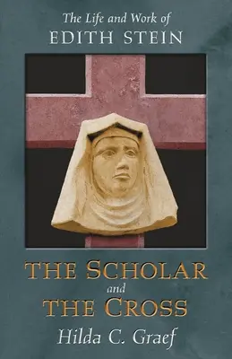 La erudita y la cruz: Vida y obra de Edith Stein - The Scholar and the Cross: The Life and Work of Edith Stein