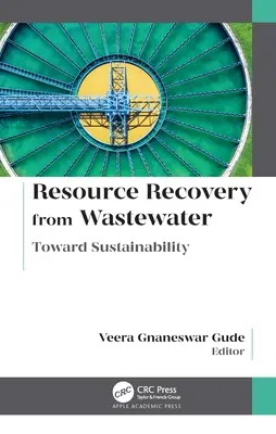 Recuperación de recursos de las aguas residuales: Hacia la sostenibilidad - Resource Recovery from Wastewater: Toward Sustainability