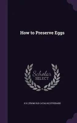 Cómo conservar los huevos - How to Preserve Eggs