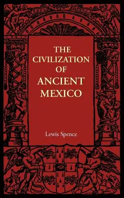 La civilización del México antiguo - The Civilization of Ancient Mexico