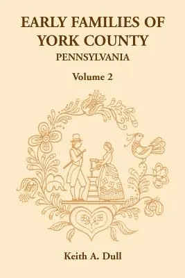 Primeras familias del condado de York, Pensilvania, volumen 2 - Early Families of York County, Pennsylvania, Volume 2