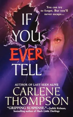 Si alguna vez lo cuentas: un thriller de suspense psicológico emotivo e intrigante - If You Ever Tell: The Emotional and Intriguing Psychological Suspense Thriller