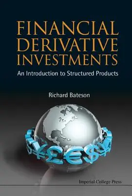 Inversiones en Derivados Financieros: Una introducción a los productos estructurados - Financial Derivative Investments: An Introduction to Structured Products