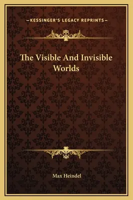 Los mundos visible e invisible - The Visible And Invisible Worlds