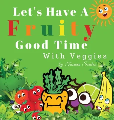 Pasémoslo bien con frutas y verduras - Let's Have A Fruity Good Time With Veggies