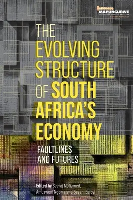 La estructura cambiante de la economía sudafricana: Faultlines and Futures - The Evolving Structure of South Africa's Economy: Faultlines and Futures