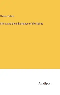 Cristo y la herencia de los santos - Christ and the Inheritance of the Saints