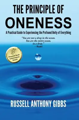 El Principio de Unidad: Una Guía Práctica para Experimentar la Profunda Unidad de Todo - The Principle of Oneness: A Practical Guide to Experiencing the Profound Unity of Everything