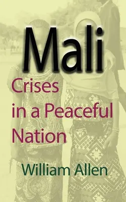 Mali: Crisis en una nación pacífica - Mali: Crises in a Peaceful Nation