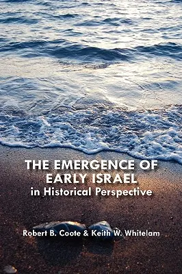 El surgimiento del primitivo Israel en perspectiva histórica - The Emergence of Early Israel in Historical Perspective