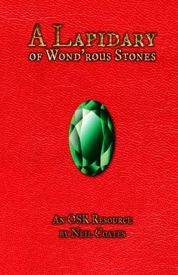 Un Lapidario de Piedras Maravillosas: Un recurso OSR - A Lapidary of Wond'rous Stones: An OSR Resource