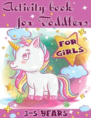 Libro de actividades para niños pequeños-niñas: La herramienta perfecta para que las niñas se diviertan, jueguen y aprendan cosas nuevas. - Activity Book for Toddlers-Girls: Perfect tool for little girls to have fun, play, and learn new things.