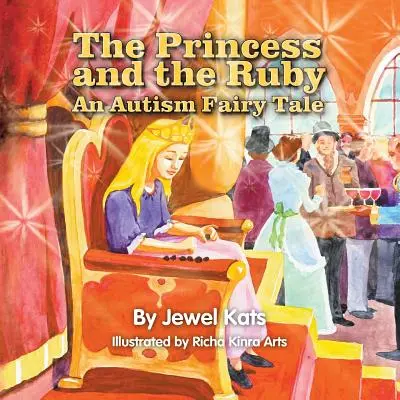 La princesa y el rubí: Un cuento de hadas sobre el autismo - The Princess and the Ruby: An Autism Fairy Tale