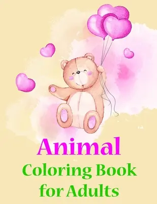 Libro para colorear de animales para adultos: Páginas para colorear con adorables diseños de animales, actividades de arte creativo para niños, niños y adultos - Animal Coloring Book for Adults: Coloring Pages with Adorable Animal Designs, Creative Art Activities for Children, kids and Adults