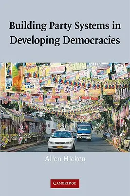 La construcción de sistemas de partidos en las democracias en desarrollo - Building Party Systems in Developing Democracies