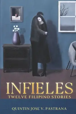 Infieles: Doce cuentos filipinos - Infieles: Twelve Filipino Stories