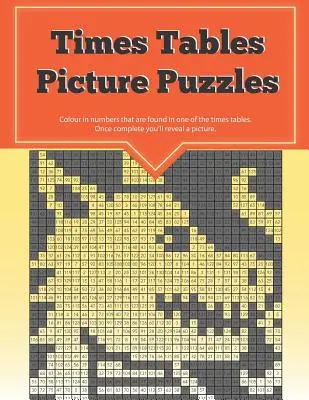 Crucigramas de Tablas de multiplicar: ...la forma más divertida de practicar la multiplicación - Times Tables Picture Puzzles: ...the fun way to practice your multiplication skills