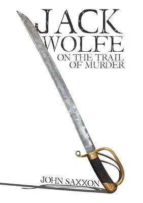 Jack Wolfe: Tras la pista de un asesinato - Jack Wolfe: On the Trail of Murder