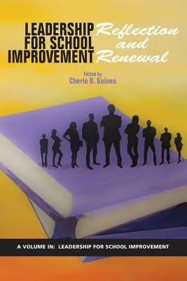 Liderazgo para la mejora escolar: Reflexión y renovación - Leadership for School Improvement: Reflection and Renewal