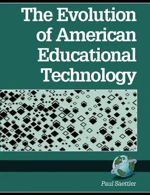 La evolución de la tecnología educativa estadounidense (PB) - The Evolution of American Educational Technolgy (PB)