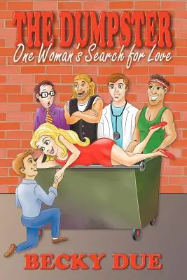 El Basurero: La Búsqueda Del Amor De Una Mujer - The Dumpster: One Woman's Search for Love