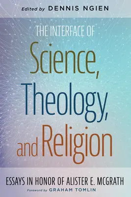 La interfaz entre ciencia, teología y religión - The Interface of Science, Theology, and Religion