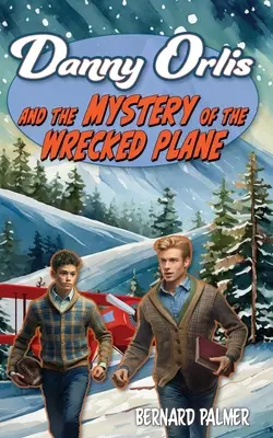 Danny Orlis y el misterio del avión siniestrado - Danny Orlis and the Mystery of the Wrecked Plane