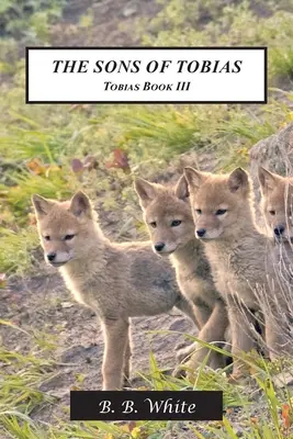 Los hijos de Tobías: Tobías Libro III - The Sons of Tobias: Tobias Book III