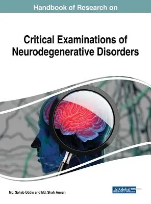 Manual de investigación sobre los exámenes críticos de los trastornos neurodegenerativos - Handbook of Research on Critical Examinations of Neurodegenerative Disorders