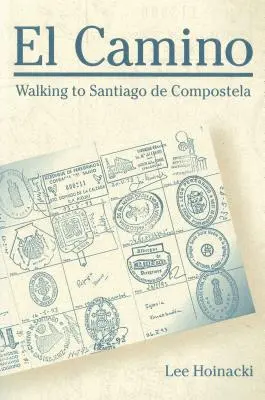 El Camino: Caminando a Santiago de Compostela - El Camino: Walking to Santiago de Compostela