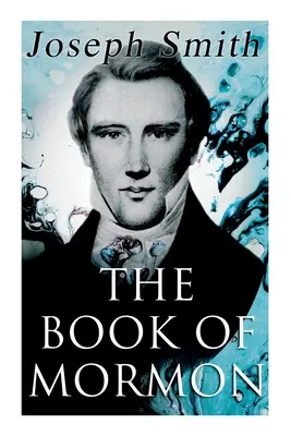 El Libro de Mormón: Un relato escrito por la mano de Mormón, sobre láminas tomadas de las láminas de Nefi - The Book of Mormon: An Account Written by the Hand of Mormon, Upon Plates Taken from the Plates of Nephi