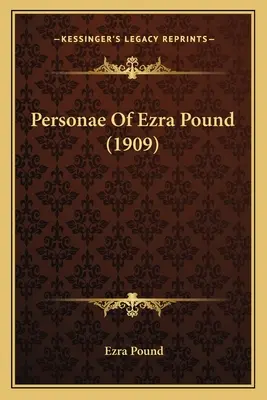 Personae Of Ezra Pound (1909)