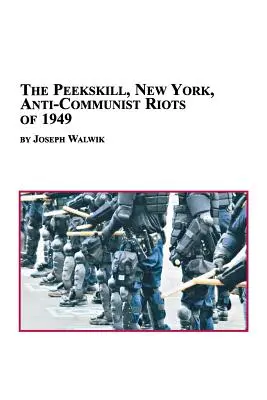 Los disturbios anticomunistas de Peekskill, Nueva York, de 1949 - The Peekskill, New York, Anti-Communist Riots of 1949