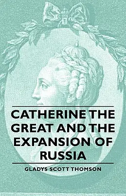 Catalina la Grande y la expansión de Rusia - Catherine the Great and the Expansion of Russia