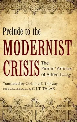 Preludio de la crisis modernista: Los artículos Firmin de Alfred Loisy - Prelude to the Modernist Crisis: The Firmin Articles of Alfred Loisy
