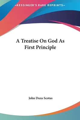 Tratado sobre Dios como primer principio - A Treatise On God As First Principle