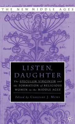 Escuchar a la hija: El Speculum Virginum y la formación de la mujer religiosa en la Edad Media - Listen Daughter: The Speculum Virginum and the Formation of Religious Women in the Middle Ages