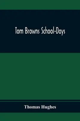 Los días de escuela de Tom Browns - Tom Browns School-Days