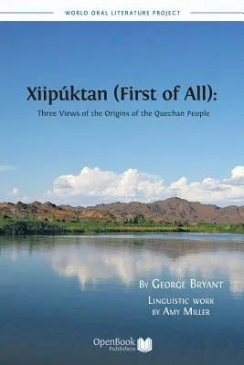 Xiipuktan (Ante todo): Tres visiones de los orígenes del pueblo quechua - Xiipuktan (First of All): Three Views of the Origins of the Quechan People