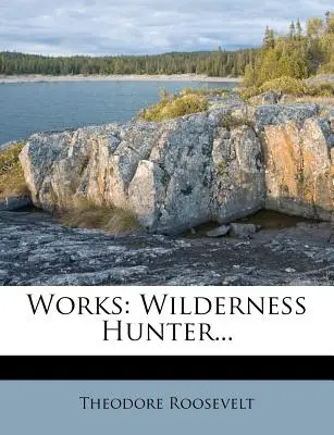 Obras: Wilderness Hunter... - Works: Wilderness Hunter...