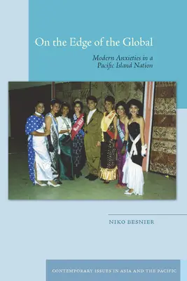 Al borde de la globalización: ansiedades modernas en una nación insular del Pacífico - On the Edge of the Global: Modern Anxieties in a Pacific Island Nation