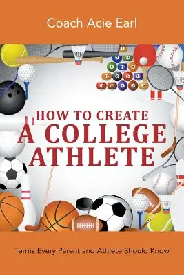 Cómo crear un atleta universitario: Términos que todo padre y deportista debe conocer - How To Create A College Athlete: Terms Every Parent and Athlete Should Know