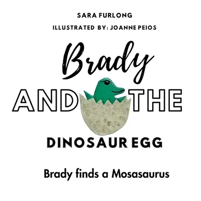 Brady y el huevo de dinosaurio - Brady encuentra un Mosasaurus - Brady and the Dinosaur Egg- Brady finds a Mosasaurus