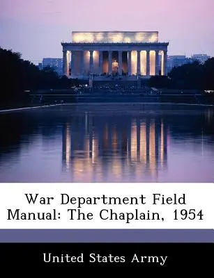 Manual de campo del Departamento de Guerra: El Capellán, 1954 - War Department Field Manual: The Chaplain, 1954