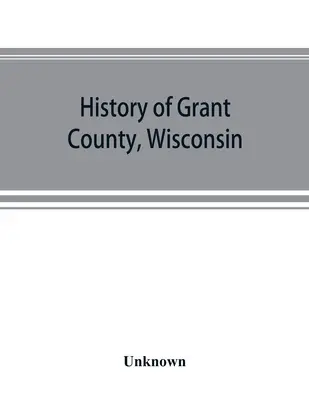 Historia del condado de Grant, Wisconsin - History of Grant County, Wisconsin